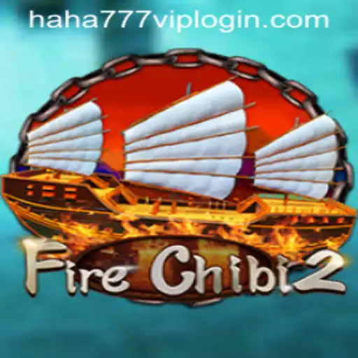 Exploring the Exciting World of FireChibi2 and the Intriguing Aspects of 'Haha 777 VIP Login'